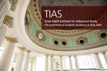 Texas A&M University Institute for Advanced Study (TIAS)