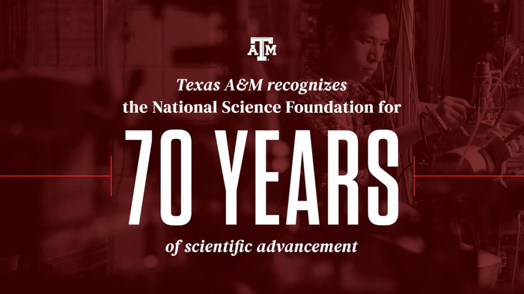 a graphic that reads Texas A&M recognizes the National Science Foundation for 70 years of scientific advancement