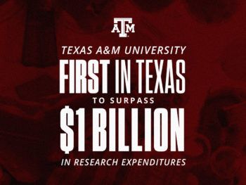 a graphic that reads Texas A&M University First in Texas to Surpass $1 Billion in Research Expenditures