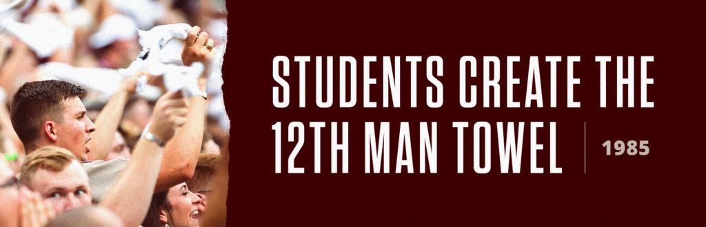 a graphic showing fans waving the 12th man towel and the words Students Create the 12th Man Towel 1985