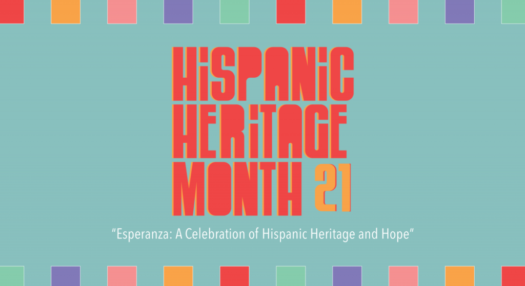 graphic that reads "hispanic heritage month 21"