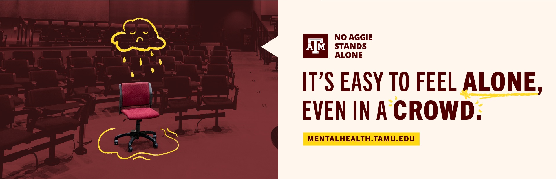 No Aggie Stands Alone. It's easy to feel alone, even in a crowd. mentalhealth.tamu.edu